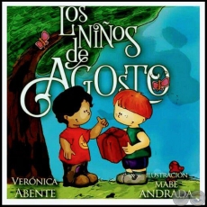 LOS NIÑOS DE AGOSTO - Autora: VERÓNICA ABENTE - Año: 2016